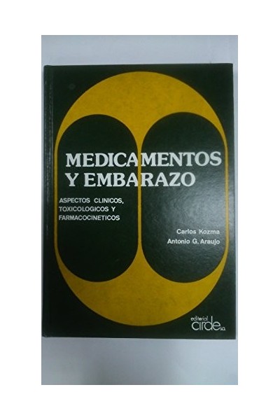 MEDICAMENTOS Y EMBARAZO. Aspectos Clínicos, Toxicológicos y Farmacocinéticos